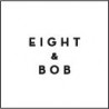 Eight & Bob